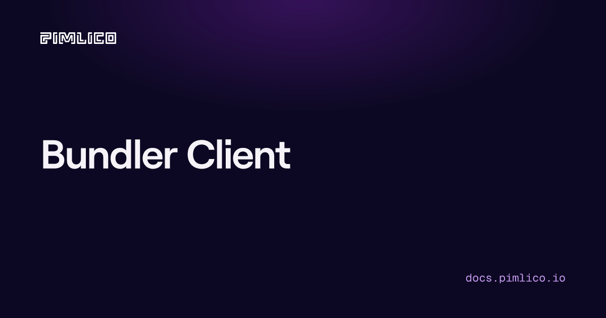 Bundler Client | Pimlico Docs