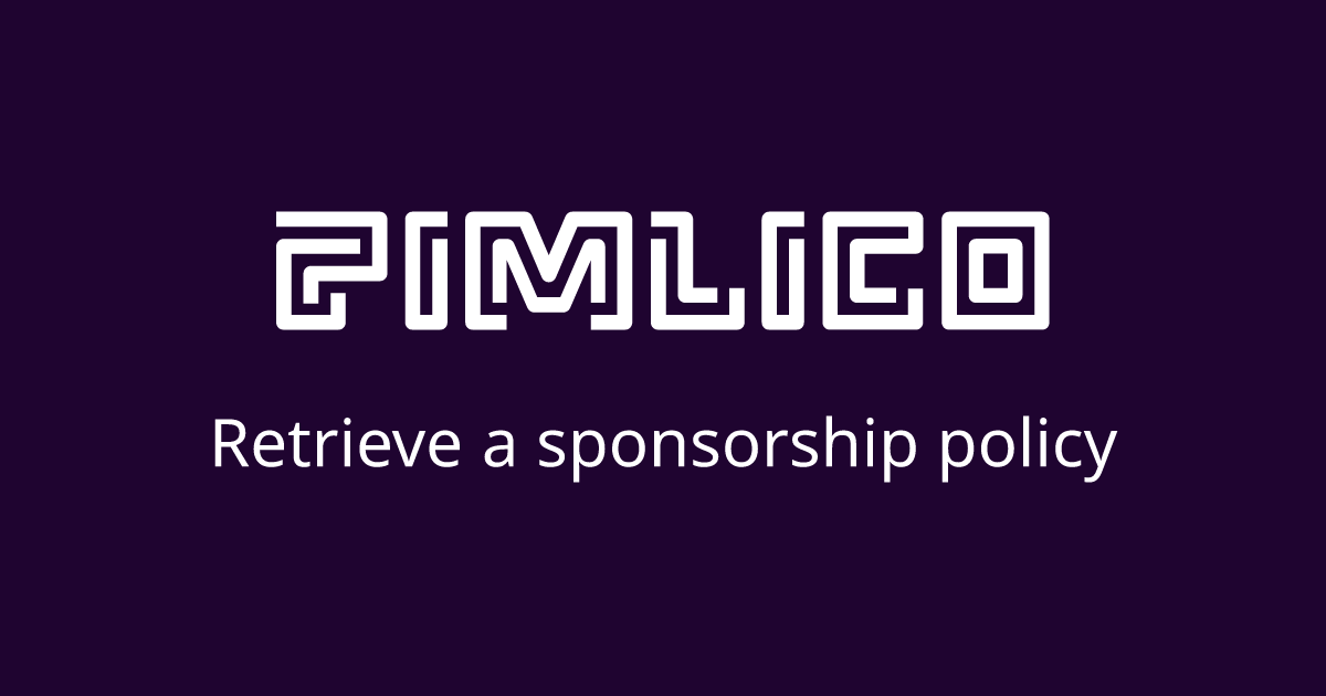 Retrieve a sponsorship policy | Pimlico Docs